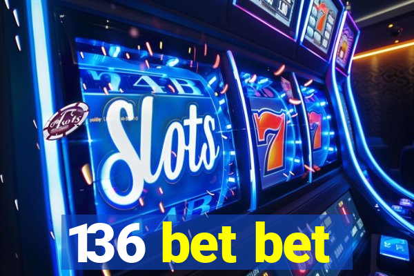 136 bet bet